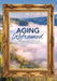 Aging Reframed