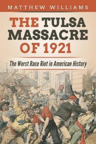 The Tulsa Massacre of 1921