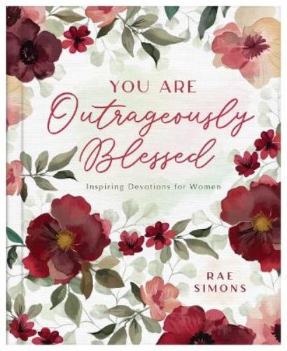 You Are Outrageously Blessed: Inspiring Devotions for Women