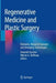 Regenerative Medicine and Plastic Surgery