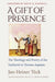 A Gift of Presence