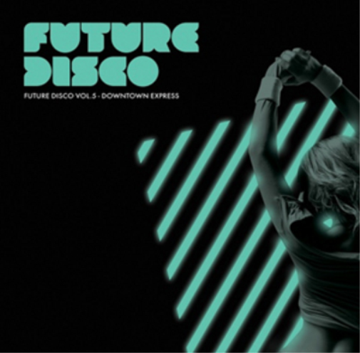 Future Disco: Downtown Express - Volume 5