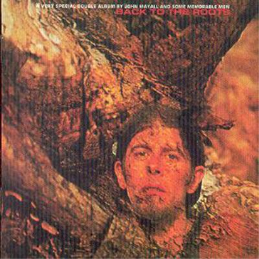 Back to the Roots: A VERY SPECIAL DOUBLE ALBUM BY JOHN MAYALL and SOME MEMORABL