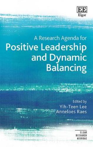 A Research Agenda for Positive Leadership and Dynamic Balancing