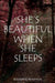 She's Beautiful When She Sleeps