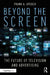 Beyond the Screen