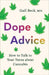Dope Advice