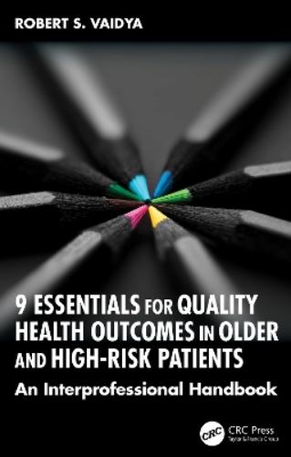 9 Essentials for Quality Health Outcomes in Older and High-Risk Patients