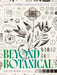 Beyond Botanical