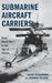 Submarine Aircraft Carriers