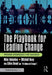 The Playbook for Leading Change