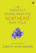 The Greatest Stories From The Northeast Ever Told