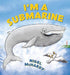 I'm a Submarine