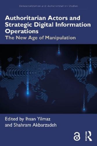 Authoritarian Actors and Strategic Digital Information Operations