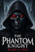 The Phantom Knight