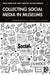 Collecting Social Media in Museums