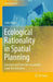 Ecological Rationality in Spatial Planning