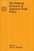 The Political Economy of American Trade Policy