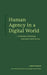Human Agency in a Digital World