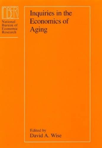Inquiries in the Economics of Aging