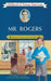 Mr. Rogers: Young Friend and Neighbor (Childhood of Famous Americans