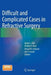 Difficult and Complicated Cases in Refractive Surgery