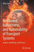 Resilience, Robustness, and Vulnerability of Transport Systems