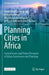 Planning Cities in Africa