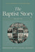 Baptist Story 2nd Edition, The