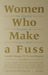 Women Who Make a Fuss