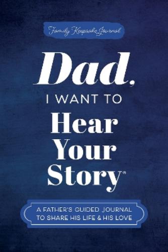 Dad, I Want to Hear Your Story