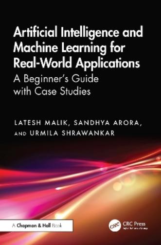 Artificial Intelligence and Machine Learning for Real-World Applications