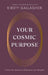 Your Cosmic Purpose
