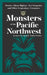 Monsters of the Pacific Northwest