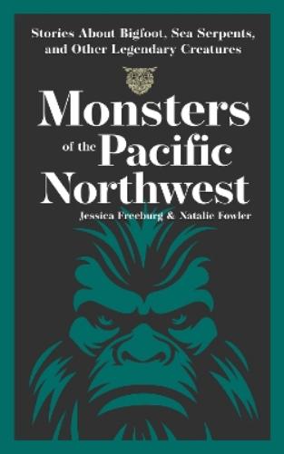 Monsters of the Pacific Northwest