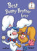 Best Bunny Brother Ever