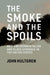 Smoke and the Spoils