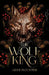 The Wolf King: The wildly addictive bestselling romantasy sensation