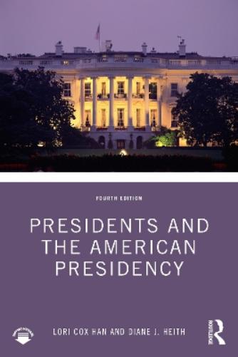 Presidents and the American Presidency