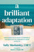 A Brilliant Adaptation