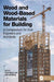 Wood and Wood-Based Materials for Building