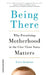 Being There