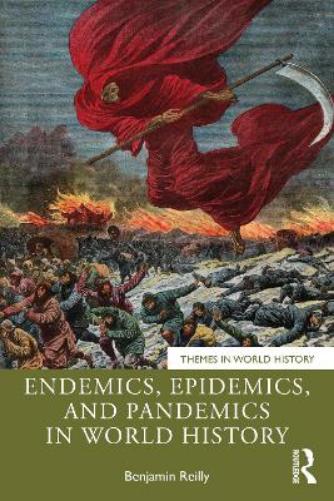 Endemics, Epidemics, and Pandemics in World History