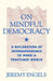 On Mindful Democracy