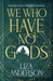 We Who Have No Gods