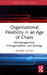 Organisational Flexibility in an Age of Chaos