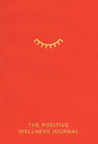 The Positive Wellness Journal (Positive Planners