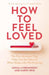 How to Feel Loved