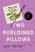 Two Purloined Pillows