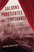 Saloons, Prostitutes, and Temperance in Alaska Territory